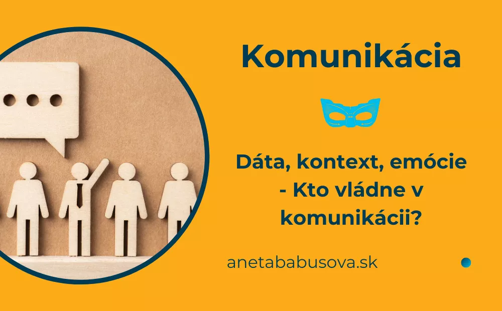 Komunikácia. Dáta, kontext, emócie – Kto vládne v komunikácii?